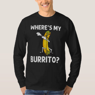 Burrito For Men Women Burritos Taco Salsa Mexican T-Shirt