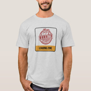 Burrito Loading/Unloading Zone T-Shirt