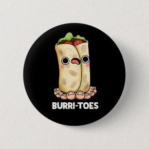 Burritoes Funny Burrito Pun Dark BG 6 Cm Round Badge