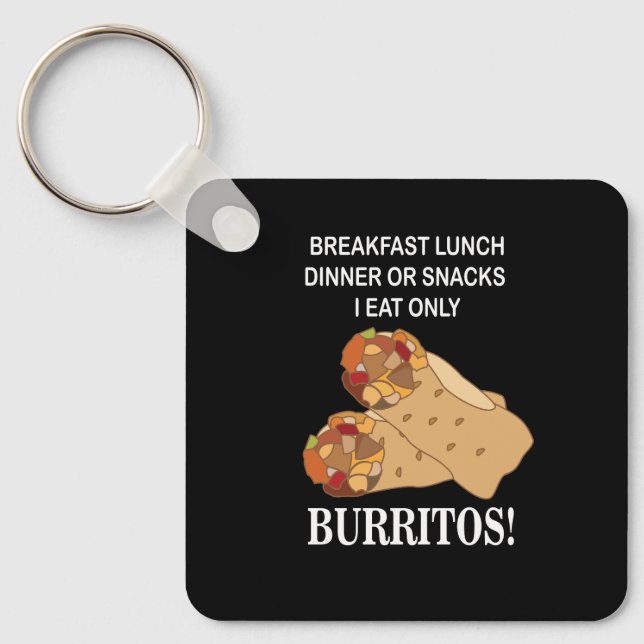 Burritos I Eat Only Burrito  Key Ring (Front)