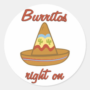 Burritos Right On Classic Round Sticker