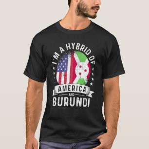 Burundi American Patriot Grown Flag Humour T-Shirt