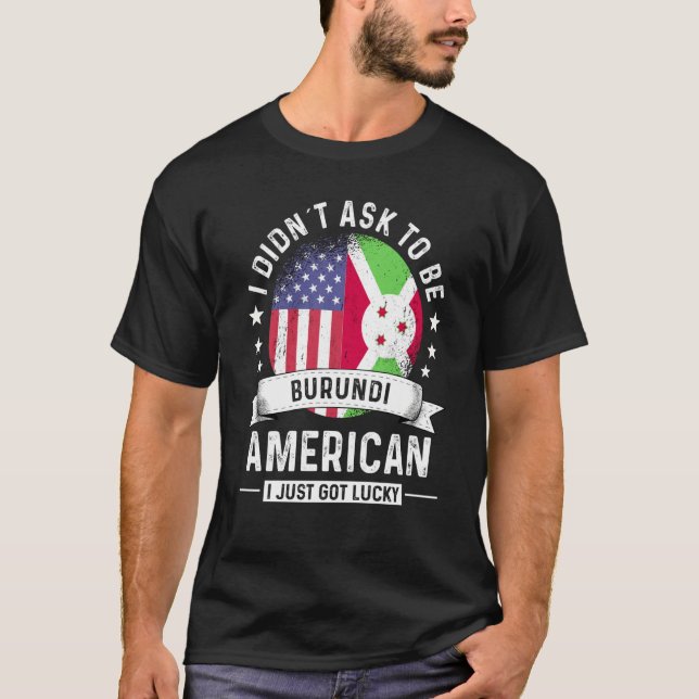 Burundi American Patriot Grown  Humor Flag T-Shirt (Front)
