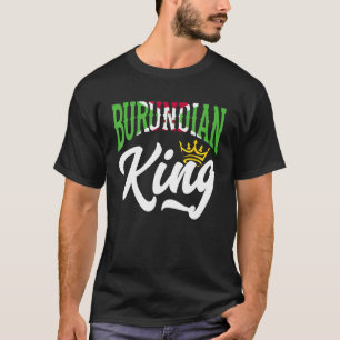 Burundian King Burundi Burundian Flag T-Shirt