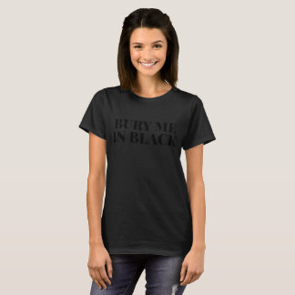 Bury Me in Black Halloween Creepy T-Shirt