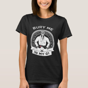 Bury Me In My Gi Skeleton Brazilian Jiu Jitsu BJJ T-Shirt