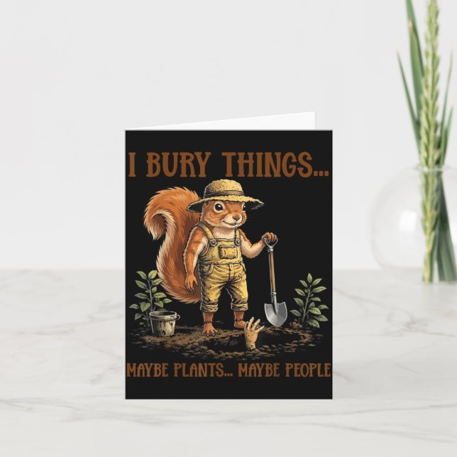 Bury Things Maybe Plants Maybe People Cute Card (Front)