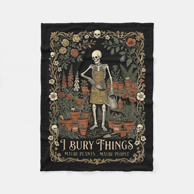 Bury Things Maybe Plants Maybe People Funny Fleece Blanket (Front)