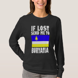 Buryatia Flag Design  If lost send me to Buryatia T-Shirt