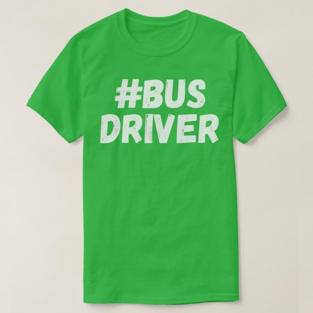 Bus driver 4 T-Shirt (Design Front)