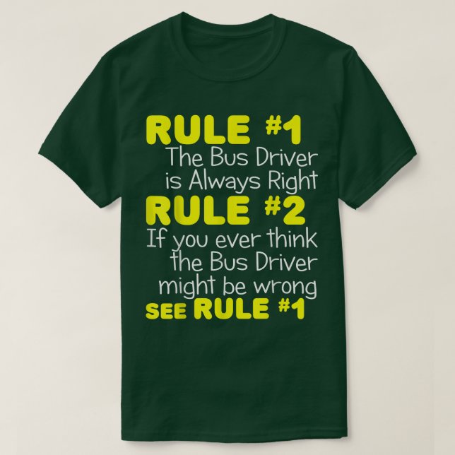 Bus Driver Always RightFunny School City Transit G T-Shirt (Design Front)
