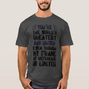 Bus driver Appreciation Worldx27s Best Bus driver T-Shirt