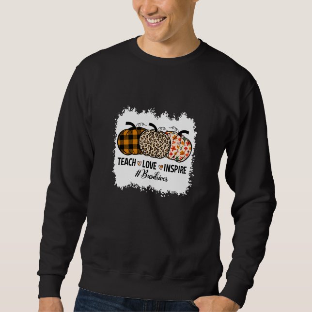 Bus Driver Back To School Pumpkin Fall Teacher   Sweatshirt (Front)