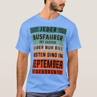Bus driver birthday September born bus driver T-Shirt