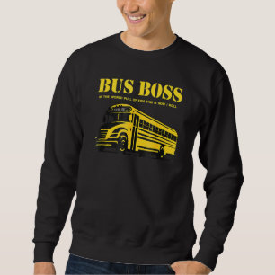 Bus Driver Boss Back To School For Bus Driver Sweatshirt