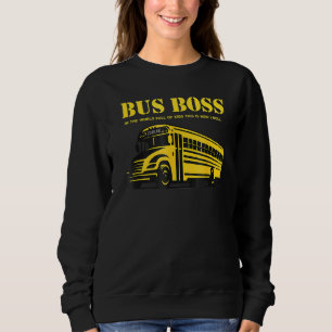 Bus Driver Boss Back To School For Bus Driver Sweatshirt