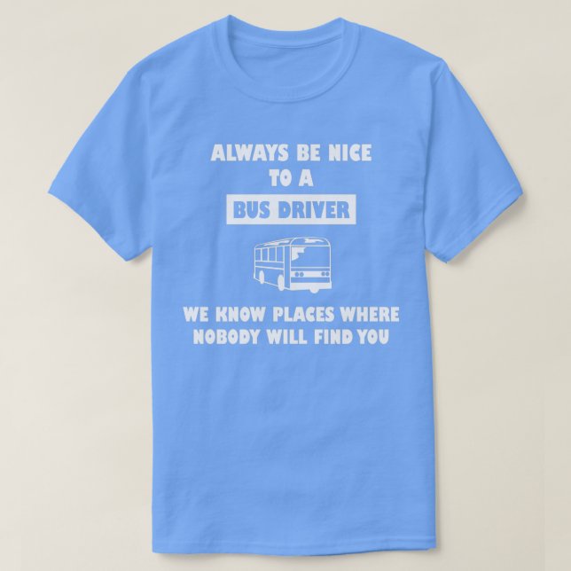 Bus driver bus bus driver saying humor T-Shirt (Design Front)