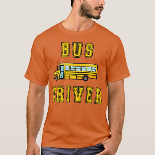 Bus Driver Bus Driver School 6 T-Shirt
