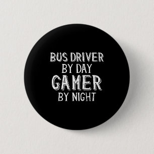Bus Driver By Day Gamer By Night Funny Gift For Bu 6 Cm Round Badge