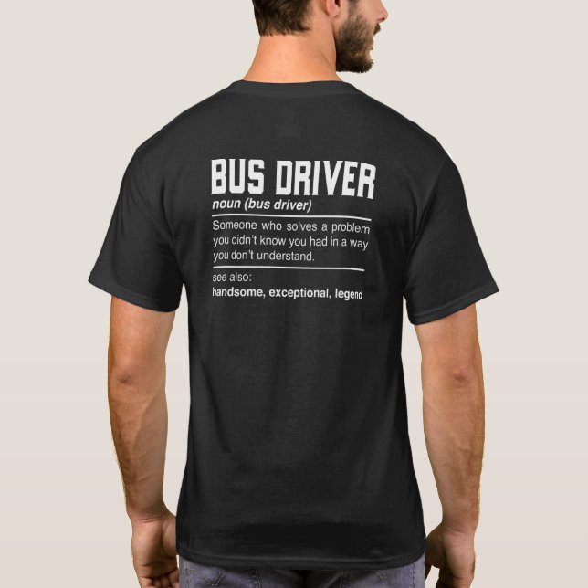 Bus Driver Definition Design School Public Bus Dri T-Shirt (Back)