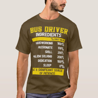 Bus Driver Ingredients T-Shirt