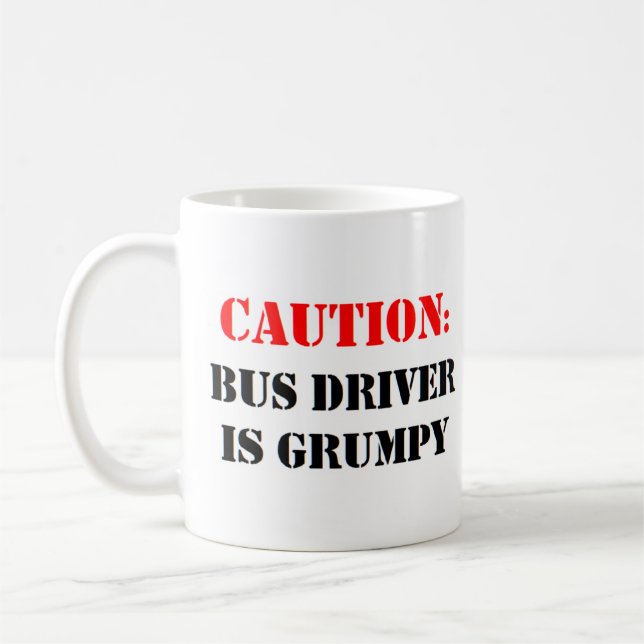 bus driver is grumpy coffee mug (Left)
