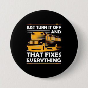 Bus Driver Just Turn It Off 7.5 Cm Round Badge