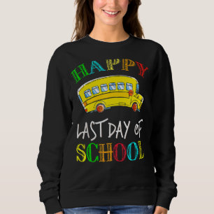 Bus Driver Last Day Of School School Bus Driver Sweatshirt