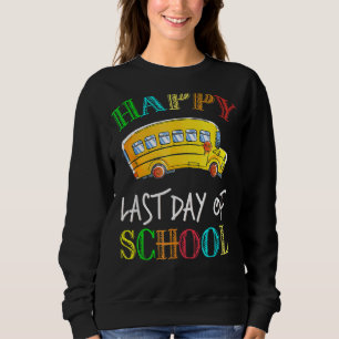Bus Driver Last Day Of School School Bus Driver Sweatshirt