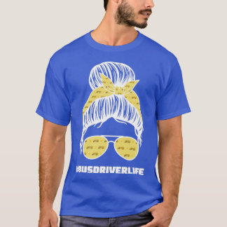 Bus Driver Life Funny School Bus Woman T-Shirt