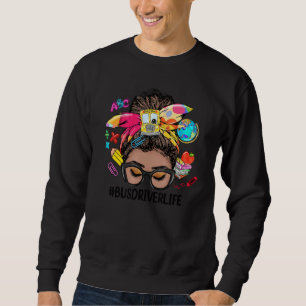 Bus Driver Life Messy Bun Black Women Back To Scho Sweatshirt