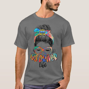 Bus Driver Life Messy Bun Hair Cute School Bus Dri T-Shirt