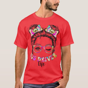 Bus Driver Life Messy Bun Hair Cute School Bus Dri T-Shirt