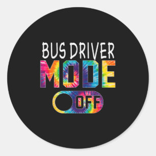 Bus Driver Mode Off Happy Last Day Of School Tie D Classic Round Sticker