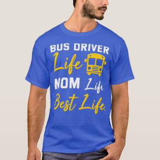 Bus Driver Mum Shirt Funny School Bus Driver Life 