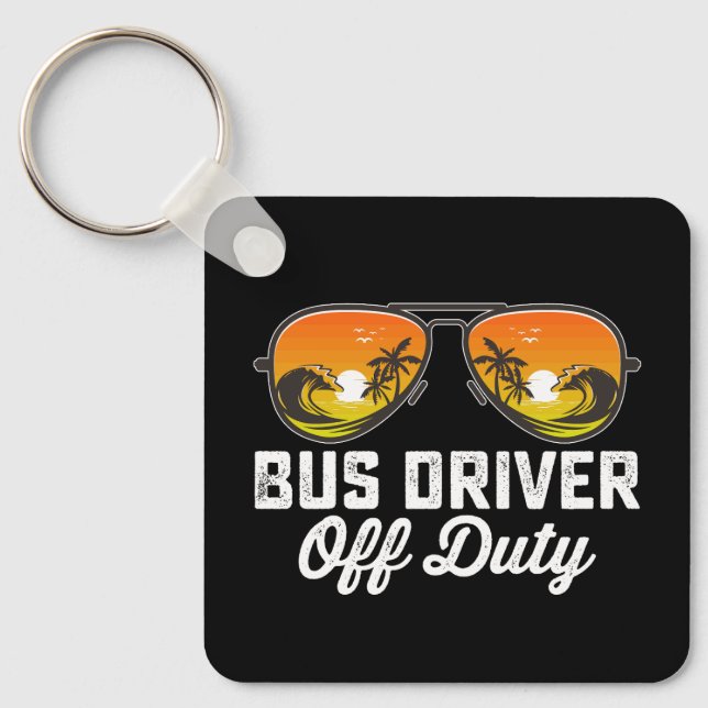 Bus Driver Off Duty Sunglasses Last Day Of School Key Ring (Front)