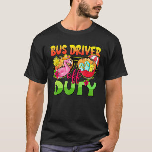 Bus Driver Off Duty Sunglasses Last Day Of School  T-Shirt