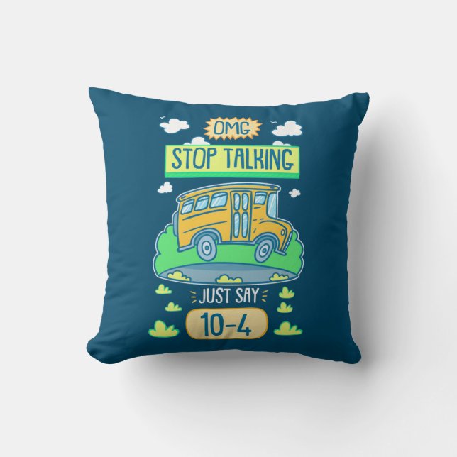 Bus Driver Omg Stop Talking Cushion (Front)