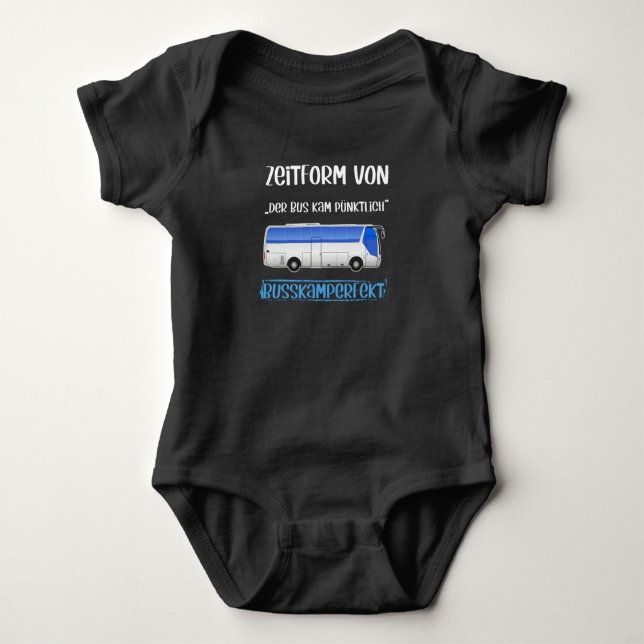 Bus Driver On Time Buskamperfekt Gift Baby Bodysuit (Front)