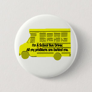 Bus Driver Problems Behind Me 6 Cm Round Badge