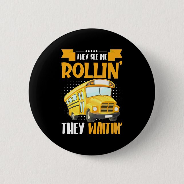Bus Driver See Me Rollin 6 Cm Round Badge (Front)
