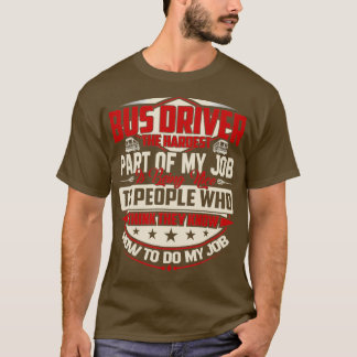 BUS DRIVER THE HARDEST IS BEING NICE T-Shirt