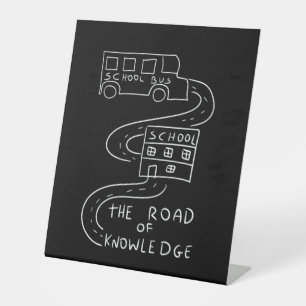 Bus Driver The Road of Knowledge Pedestal Sign