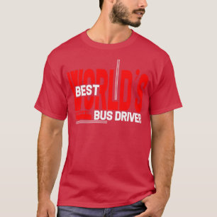 Bus Driver Worldx27s Best Bus Driver T-Shirt