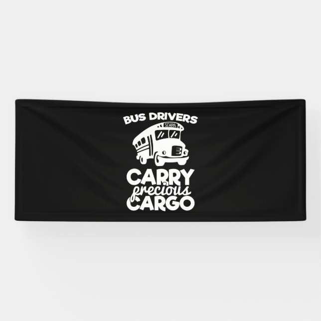 Bus Drivers Carry Precious Cargo Banner (Horizontal)