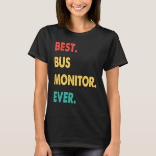 Bus Monitor Retro Best Bus Monitor Ever T-Shirt