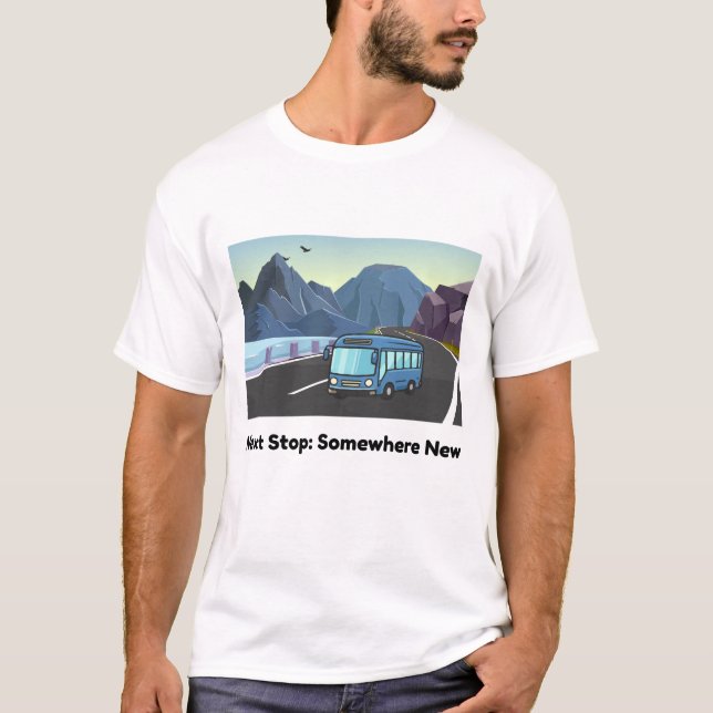 Bus Window View - Next Stop Somewhere New T-Shirt (Front)