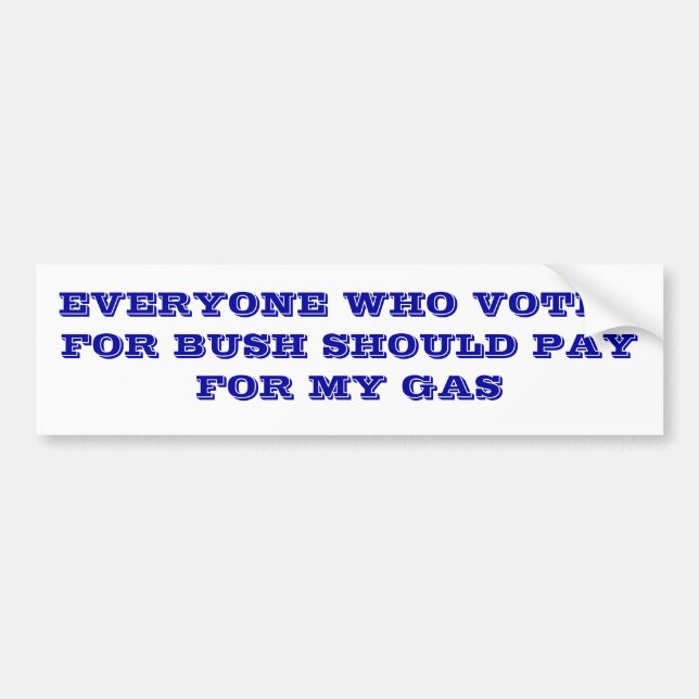 Bush and Gas Prices Bumper Sticker (Front)