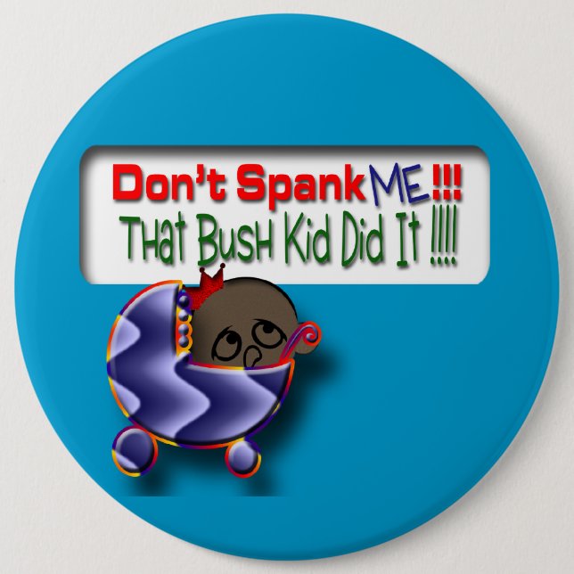 Bush Did It 6 Cm Round Badge (Front)