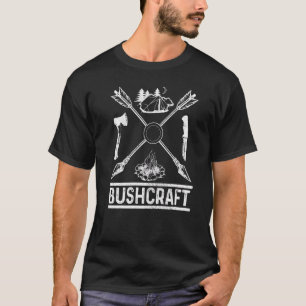 Bushcraft Axe Knife Survival Outdoor Camping Bushc T-Shirt